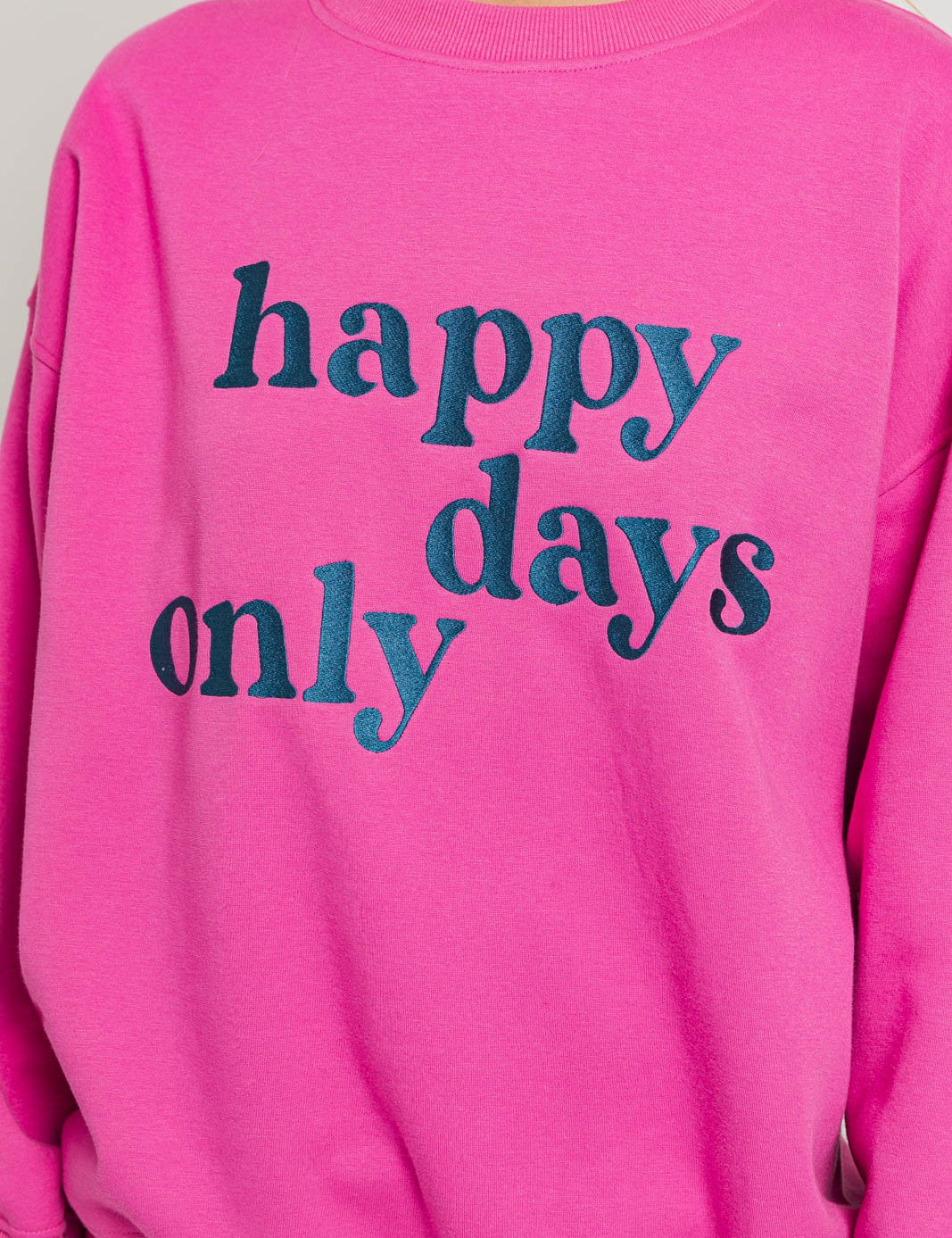 Happy Days Only Crewneck Sweatshirt Pink