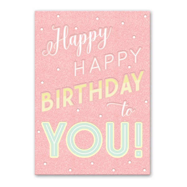 HAPPY HAPPY BIRTHDAY GREETING CARD