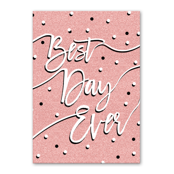 BEST DAY EVER GREETING CARD